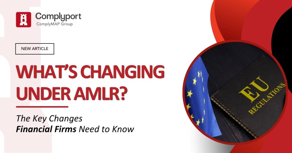 AMLR: The Key Changes Financial Firms Need to Know